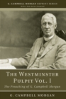 The Westminster Pulpit vol. I : The Preaching of G. Campbell Morgan - eBook