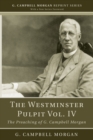 The Westminster Pulpit vol. IV : The Preaching of G. Campbell Morgan - eBook