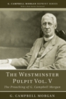 The Westminster Pulpit vol. V : The Preaching of G. Campbell Morgan - eBook