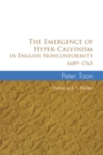 The Emergence of Hyper-Calvinism in English Nonconformity 1689-1765 - eBook