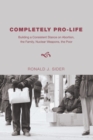 Completely Pro-Life : Building a Consistent Stance on Abortion, The Family, Nuclear Weapons, The Poor - eBook