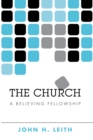 The Church : A Believing Fellowship - eBook