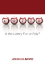 Lotto : Is the Lottery Fun or Folly? - eBook