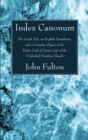 Index Canonum : The Greek Text, an English Translation, and a Complete Digest of the Entire Code of Canon Law of the Undivided Primitive Church - eBook