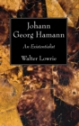 Johann Georg Hamann : An Existentialist - eBook