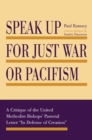 Speak Up for Just War or Pacifism : A Critique of the United Methodist Bishops' Pastoral Letter "In Defense of Creation" - eBook