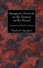Spurgeon's Sermons on the Sermon on the Mount : Condensed and Edited by Al Bryant - eBook