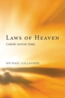 Laws of Heaven : Catholic Activists Today - eBook