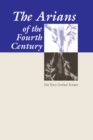 The Arians of the Fourth Century - eBook