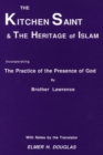 The Kitchen Saint and the Heritage of Islam : Incorporating the Practice of the Presence of God - eBook