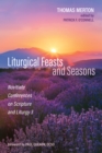 Liturgical Feasts and Seasons : Novitiate Conferences on Scripture and Liturgy 3 - eBook