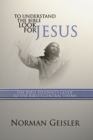 To Understand the Bible Look for Jesus : The Bible Student's Guide to the Bible's Central Theme - eBook