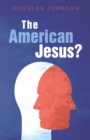 The American Jesus? - eBook