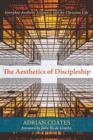The Aesthetics of Discipleship : Everyday Aesthetic Existence and the Christian Life - eBook