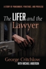 The Lifer and the Lawyer : A Story of Punishment, Penitence, and Privilege - eBook