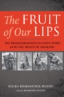 The Fruit of Our Lips : The Transformation of God's Word into the Speech of Mankind - eBook