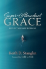 Super-Abundant Grace : Reflections on Romans - eBook