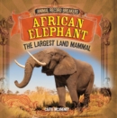 African Elephant: The Largest Land Mammal - eBook