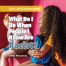 What Do I Do When People I Know Are Racist? - eBook