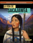 La vida de Sacajawea (The Life of Sacagawea) - eBook