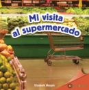 Mi visita al supermercado (My Shopping Trip) - eBook