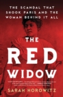 The Red Widow : The Scandal that Shook Paris and the Woman Behind it All - Book