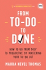 From To-Do to Done : How to Go from Busy to Productive by Mastering Your To-Do List - Book