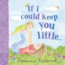 If I Could Keep You Little... - Book