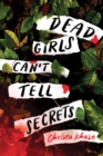 Dead Girls Can't Tell Secrets - Book