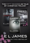 Fifty Shades as Told by Christian Trilogy : Grey, Darker, Freed Box Set - eBook