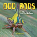 Odd Bods : The World's Unusual Animals - eBook