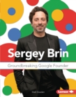 Sergey Brin : Groundbreaking Google Founder - eBook