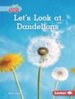 Let's Look at Dandelions - eBook