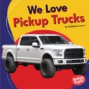 We Love Pickup Trucks - eBook