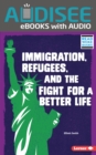 Immigration, Refugees, and the Fight for a Better Life - eBook