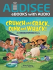Crunch and Crack, Oink and Whack! : An Onomatopoeia Story - eBook