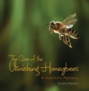 The Case of the Vanishing Honeybees : A Scientific Mystery - Book