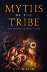 Myths of the Tribe, When Religion and Ethics Diverge - eBook