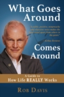 What Goes Around Comes Around : A Guide to How Life REALLY Works - eBook