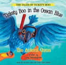 Tickety Boo in the Ocean Blue : The Animal Game - Book