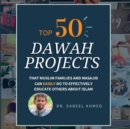 Top 50 Dawah Projects : Muslim Families and Masajid Can Easily Do to Effectively Educate Others About Islam - eAudiobook