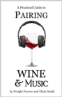 A Practical Guide to Pairing Wine and Music - eBook