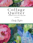 Collage Quilter : Essentials for Success with Collage Quilts - Book