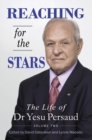 Reaching For The Stars : The Life of Dr Yesu Persaud: Volume Two - Book