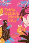 Frida Kahlo's Mexico City - Book