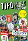 Tifo: The Art Of Football Fan Stickers - Book