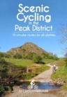 Scenic Cycling in the Peak District : 19 circular routes for all abilities - Book