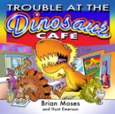 TROUBLE AT THE DINOSAUR CAFE - Book