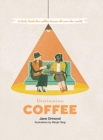 Destination Coffee : A Little Book for Coffee Lovers All Over the World - Book