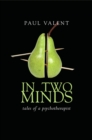 In Two Minds : Tales of a Psychotherapist - Book
